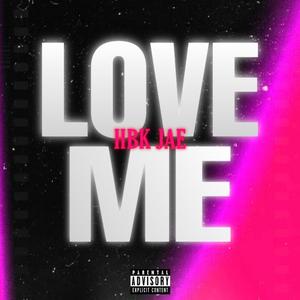 Love Me (Explicit)