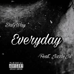 Everyday (feat. JizzleJu) [Explicit]