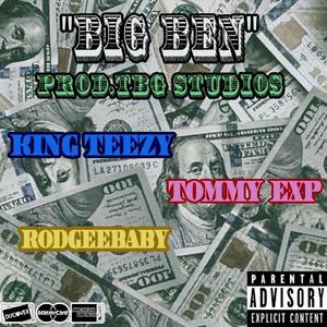 Big Ben (feat. Tommy EXP, RodGeeBaby & Tru To Money) [Explicit]