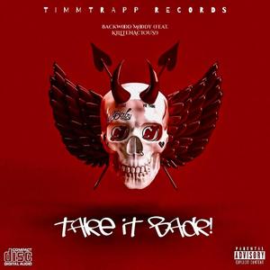 TAKE IT BACK! (feat. KILLTENACIOUS!) [Explicit]