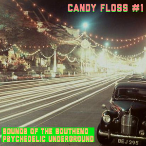 Candy Floss 1 - Sounds from the Southend Psychedelic Underground