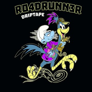 RO4DRUNN3R DRIPTAPE (Explicit)