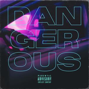 Dangerous (Explicit)