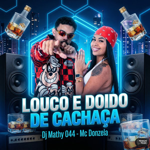 Louco e Doido de Cachaça (Explicit)