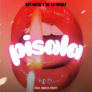 Pisala (feat. Mc La fiebre & Minayapunto5)
