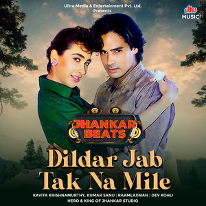 Dildar Jab Tak Na Mile (Jhankar Beats)