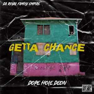 GETTA CHANCE (Explicit)