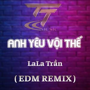 Anh Yêu Vội Thế (HM Remix) (EDM REMIX)