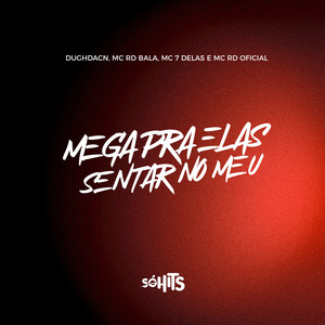 Mega pra Elas Sentar no Meu (Explicit)