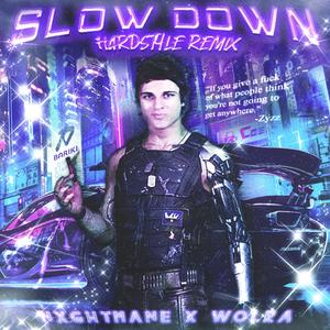 Slowdown Hardstyle Remix (feat. WoLRa) [Remix] [Explicit]