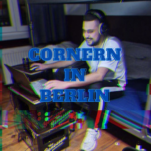 Cornern in Berlin (Explicit)