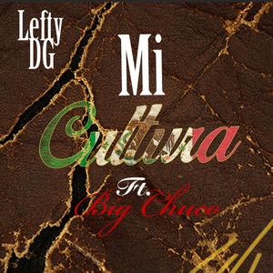 Mi Cultura (feat. lefty & Big Chuco) [Explicit]