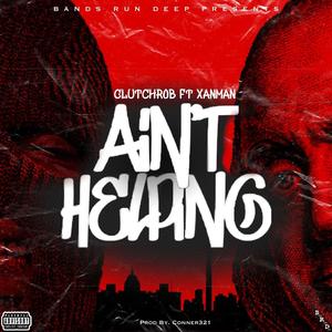 Ain't Helping (feat. Xanman) [Explicit]