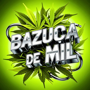 Bazuca De Mil (Explicit)