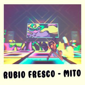 Rubio Fresco - Mito