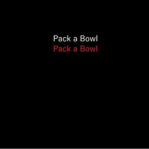 Pack a Bowl (Explicit)