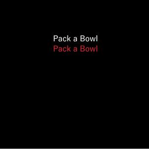 Pack a Bowl (Explicit)