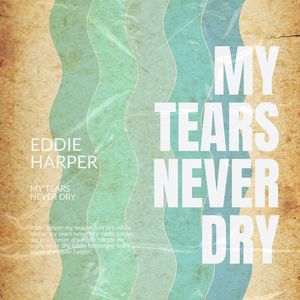 My Tears Never Dry