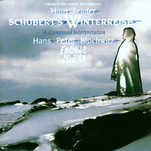 Hans Zender: Schubert's Winterreise - A Composed Interpretation