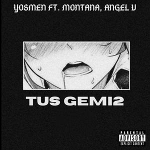 TUS GEMI2 (feat. Angel V & YosMen) [Explicit]