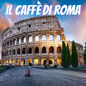 Il caffè di Roma