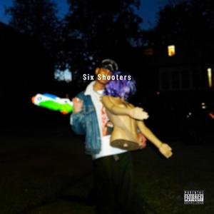 Six Shooters (Explicit)