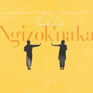 Ngizok'naka(feat. Bobo Jay Nzima)