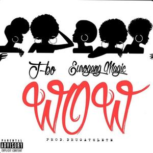 Wow(feat. Eurogang Magic) (Explicit)