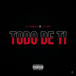 Todo De Ti (feat. J Levor) [Explicit]