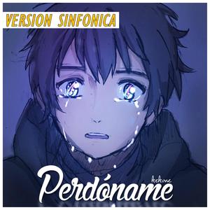 Perdóname (Versión Sinfónica)