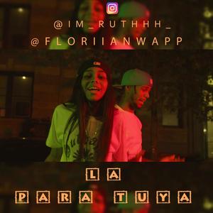 LA PARA TUYA - Florian Wapp (feat. IM RUTH) (Explicit)