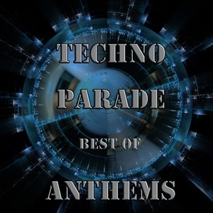 Techno Parade, Best of Anthems (From Ibiza to Miami, My DJ Collection)