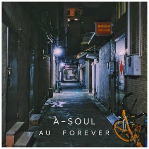 A-SOUL& AU FOREVER !