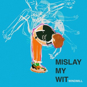 Mislay My Wit