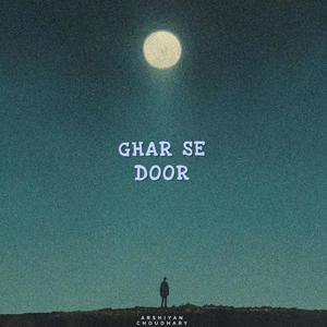 Ghar Se Door (feat. VLV1DLY)