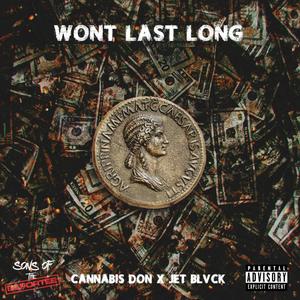 Won't Last Long (feat. Jet Blvck) [Explicit]