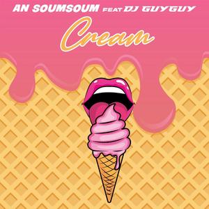 Cream (feat. An Soum Soum)