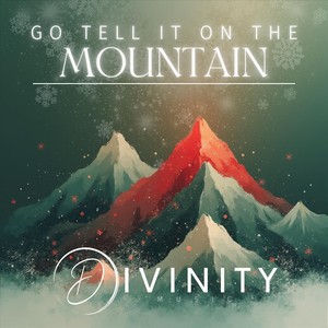 GO TELL IT ON THE MOUNTAIN