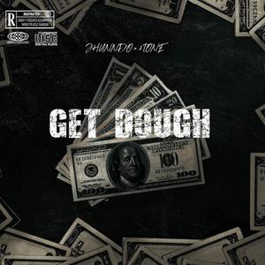 Get Dough (feat. BTA2Tone) (Explicit)
