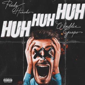 Huuhhh (feat. Waddie Guapo) [Explicit]