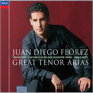 Juan Diego Florez: Great Tenor Arias ((With Bonus Track "Malinconia" - Recorded Live in Recital))