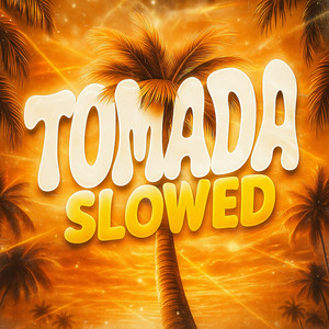 TOMADA (SLOWED)