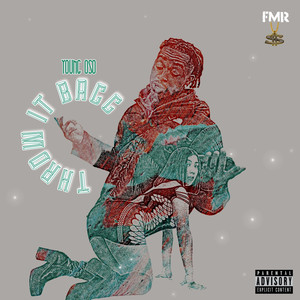 THROW IT BACC (Explicit)