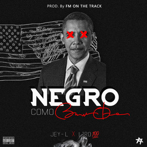 Negro Como Obama (feat. Jey-L & Liro100)