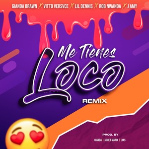 Me Tienes Loco (Remix)