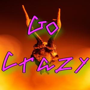 Go Crazy! (Explicit)