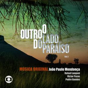 O Outro Lado do Paraíso – Música Original de João Paulo Mendonça, Rafael Langoni, Victor Pozas e Ped