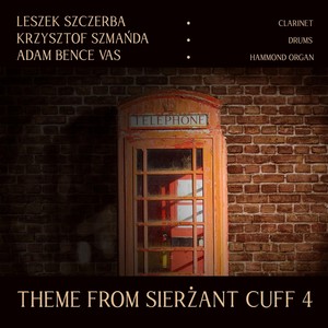 Theme from Sierżant Cuff - 4 (feat. Krzysztof Szmańda & Leszek Szczerba)