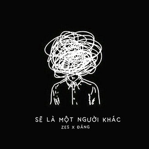 Sẽ Là Một Người Khác