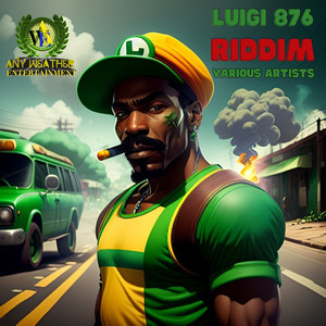 Luigi 876 Riddim (Explicit)